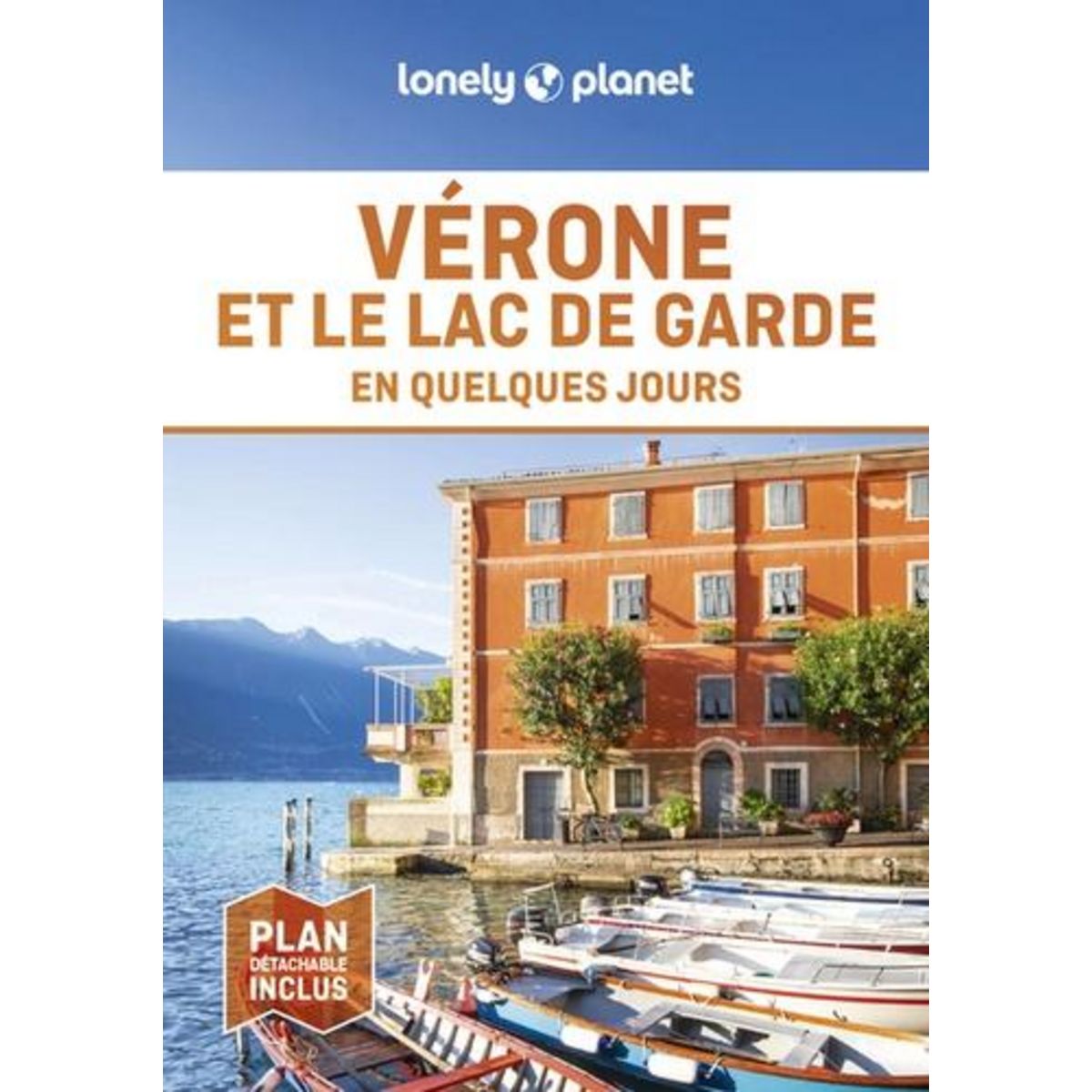 VERONE ET LE LAC DE GARDE EN QUELQUES JOURS. AVEC 1 PLAN DETACHABLE, Carulli Remo
