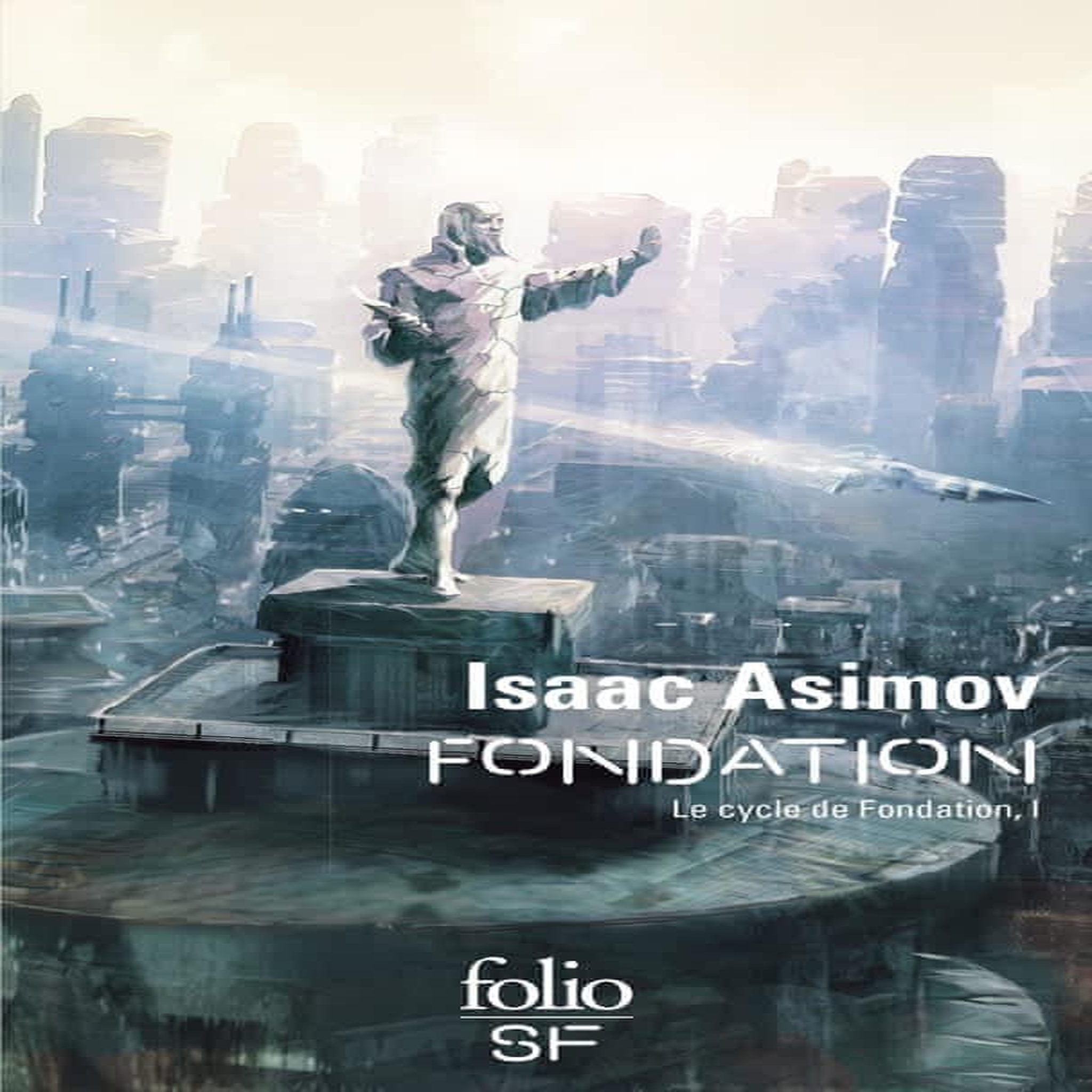 LE CYCLE DE FONDATION TOME 1 : FONDATION, Asimov Isaac