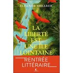 LA LIBERTE EST UNE ILE LOINTAINE, Shearer Eleanor