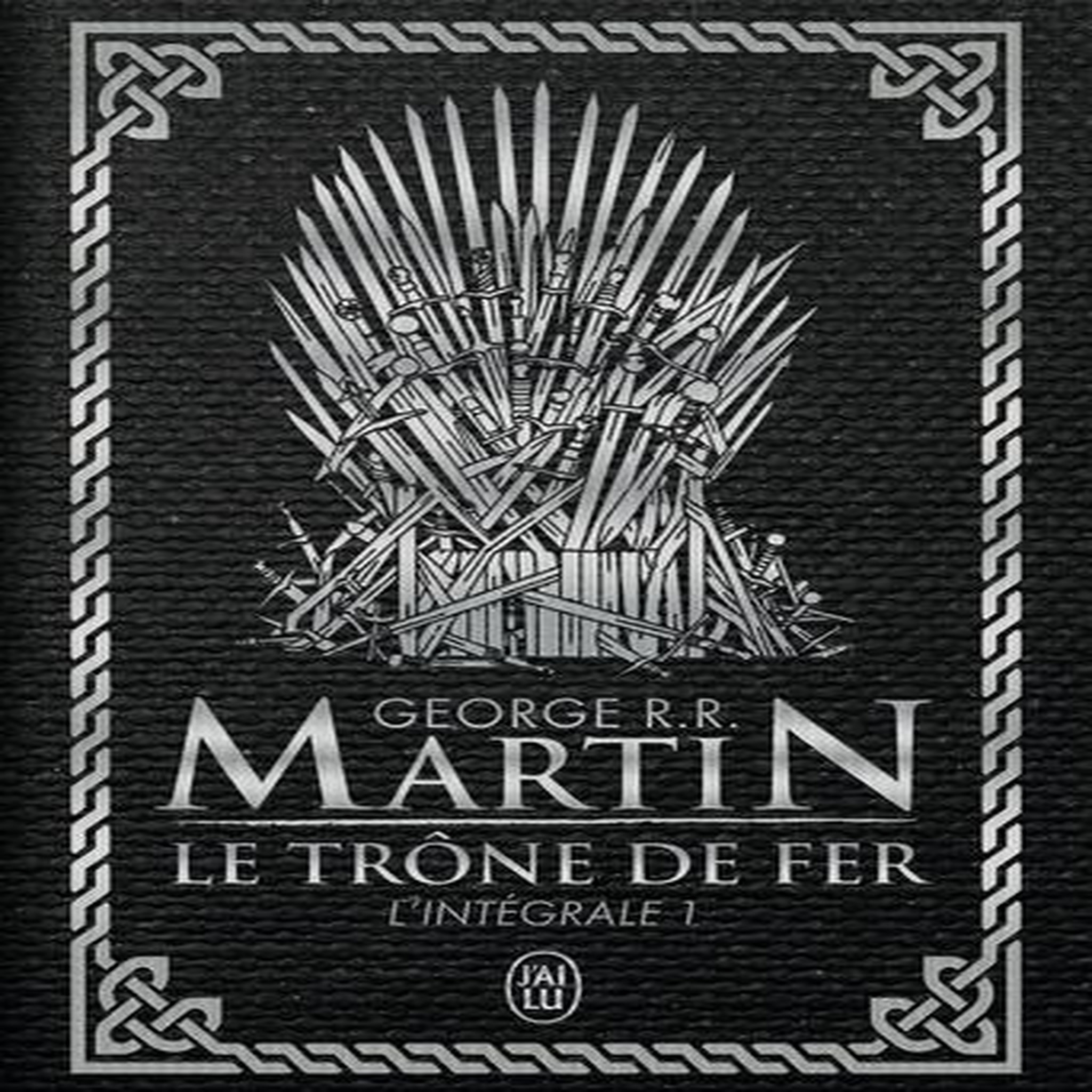 LE TRONE DE FER L'INTEGRALE (A GAME OF THRONES) TOME 1 . EDITION DE LUXE, Martin George R. R.