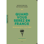 QUAND VOUS SEREZ EN FRANCE. DEBARQUEMENT JUIN 1944, EDITION BILINGUE FRANCAIS-ANGLAIS, Assouline Pierre