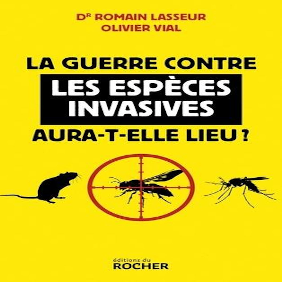 LA GUERRE CONTRE LES ESPECES INVASIVES AURA-T-ELLE LIEU ?, Lasseur Romain