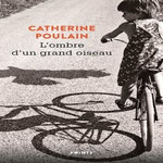 L'OMBRE D'UN GRAND OISEAU, Poulain Catherine