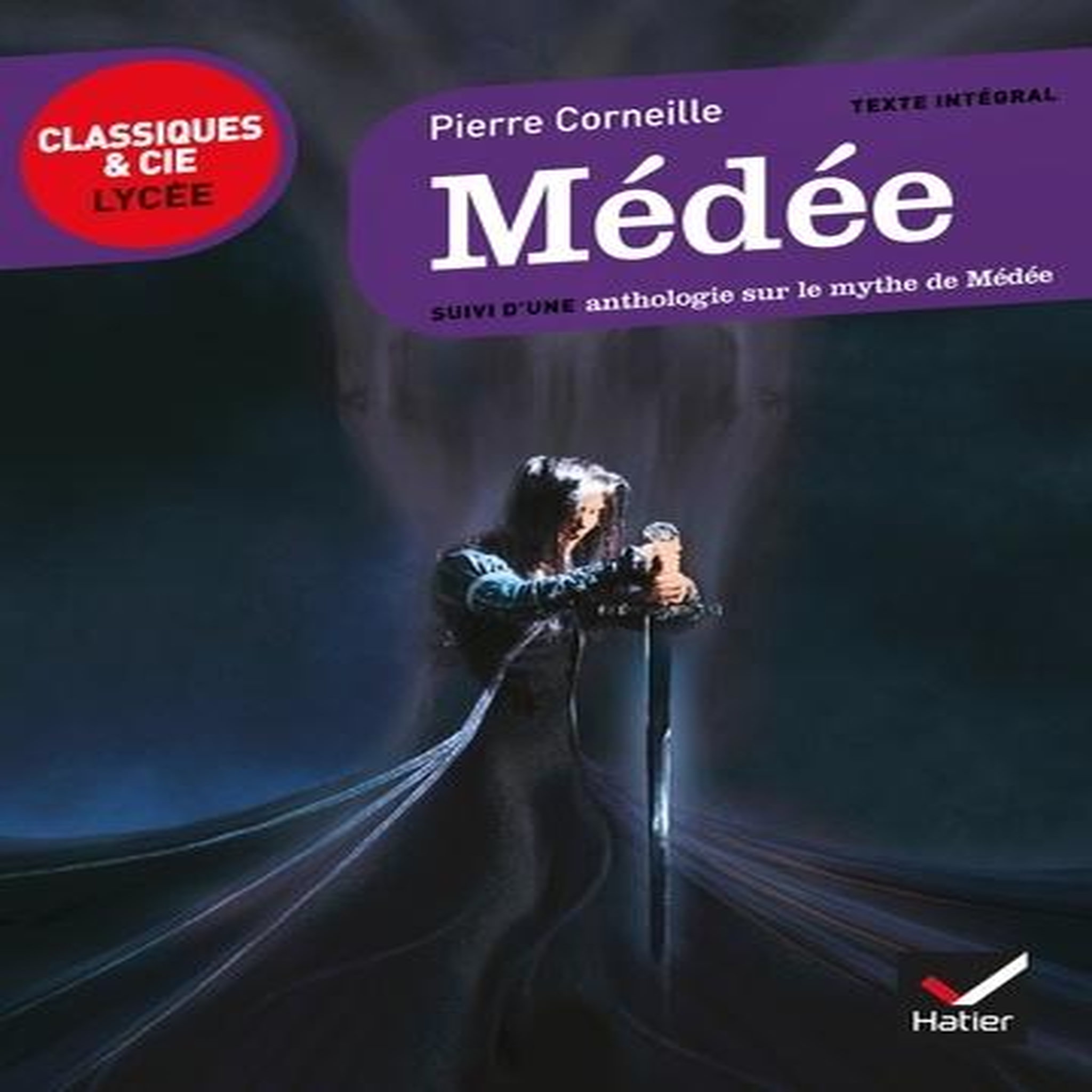 MEDEE. SUIVI D'UNE ANTHOLOGIE SUR LE MYTHE DE MEDEE, Corneille Pierre