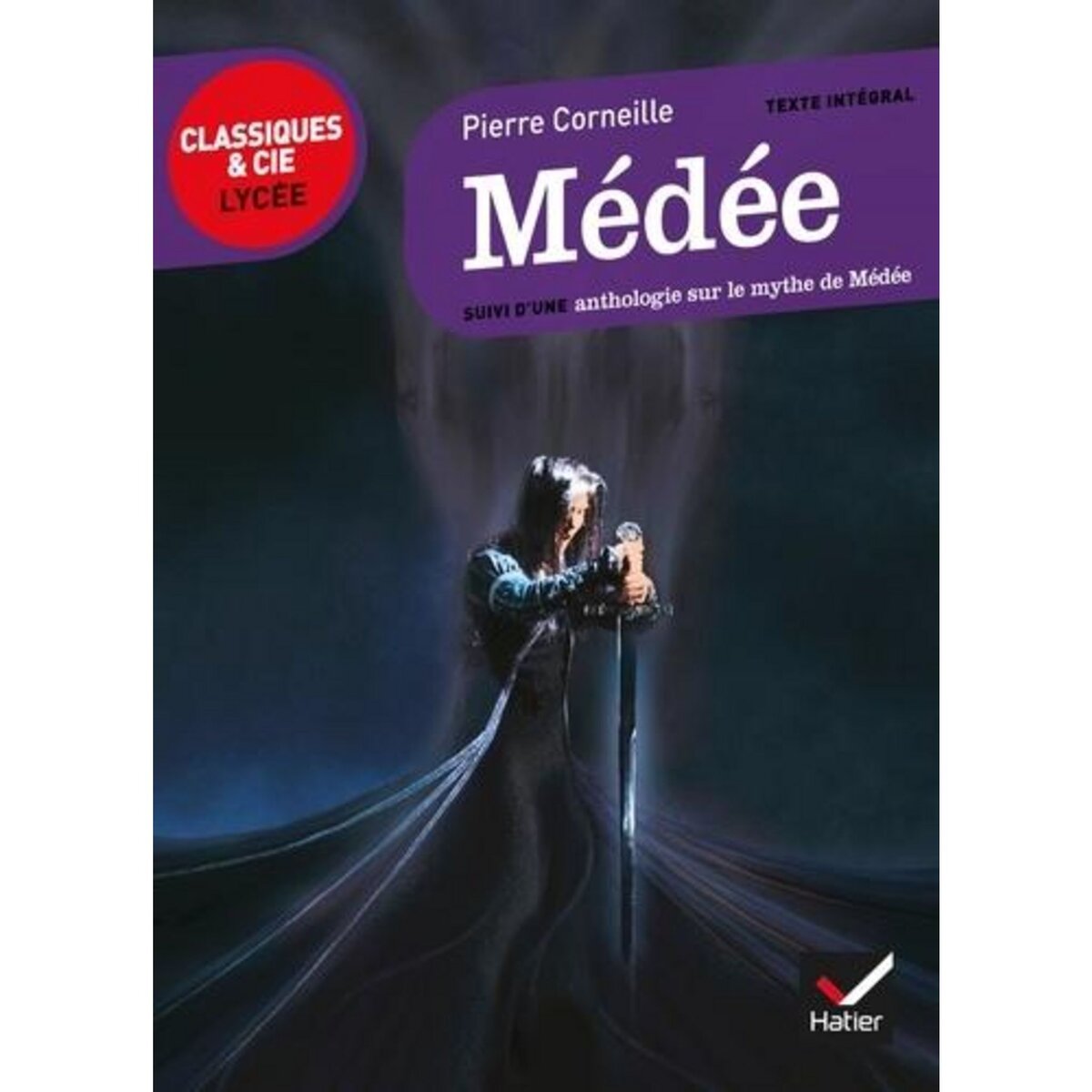 MEDEE. SUIVI D'UNE ANTHOLOGIE SUR LE MYTHE DE MEDEE, Corneille Pierre