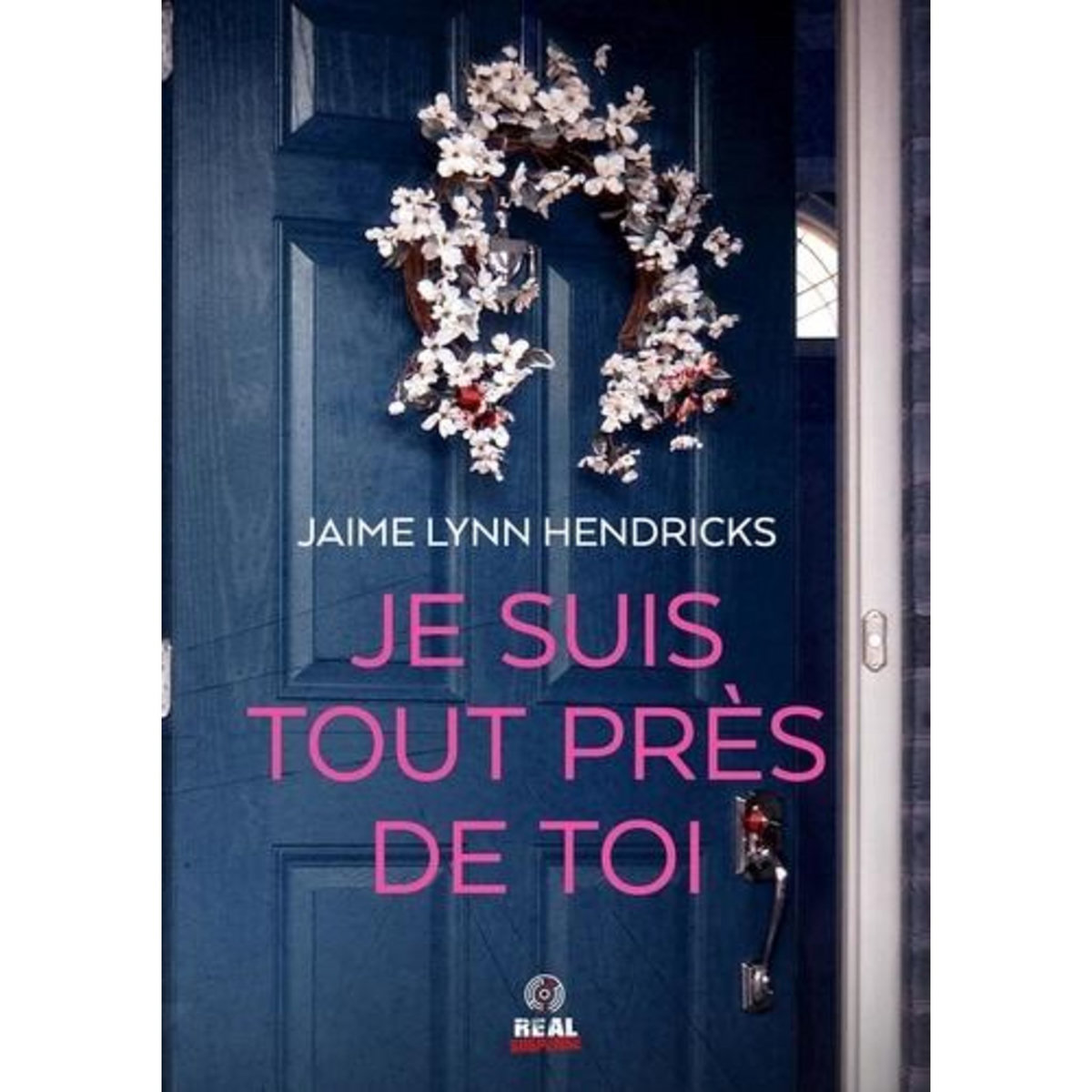 JE SUIS TOUT PRES DE TOI, Hendricks Jaime Lynn