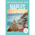 UN GRAND WEEK-END A NAPLES ET LA COTE AMALFITAINE. EDITION 2025-2026. AVEC 1 PLAN DETACHABLE, Hachette