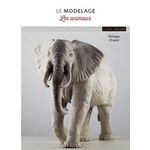LE MODELAGE. LES ANIMAUX, Chazot Philippe