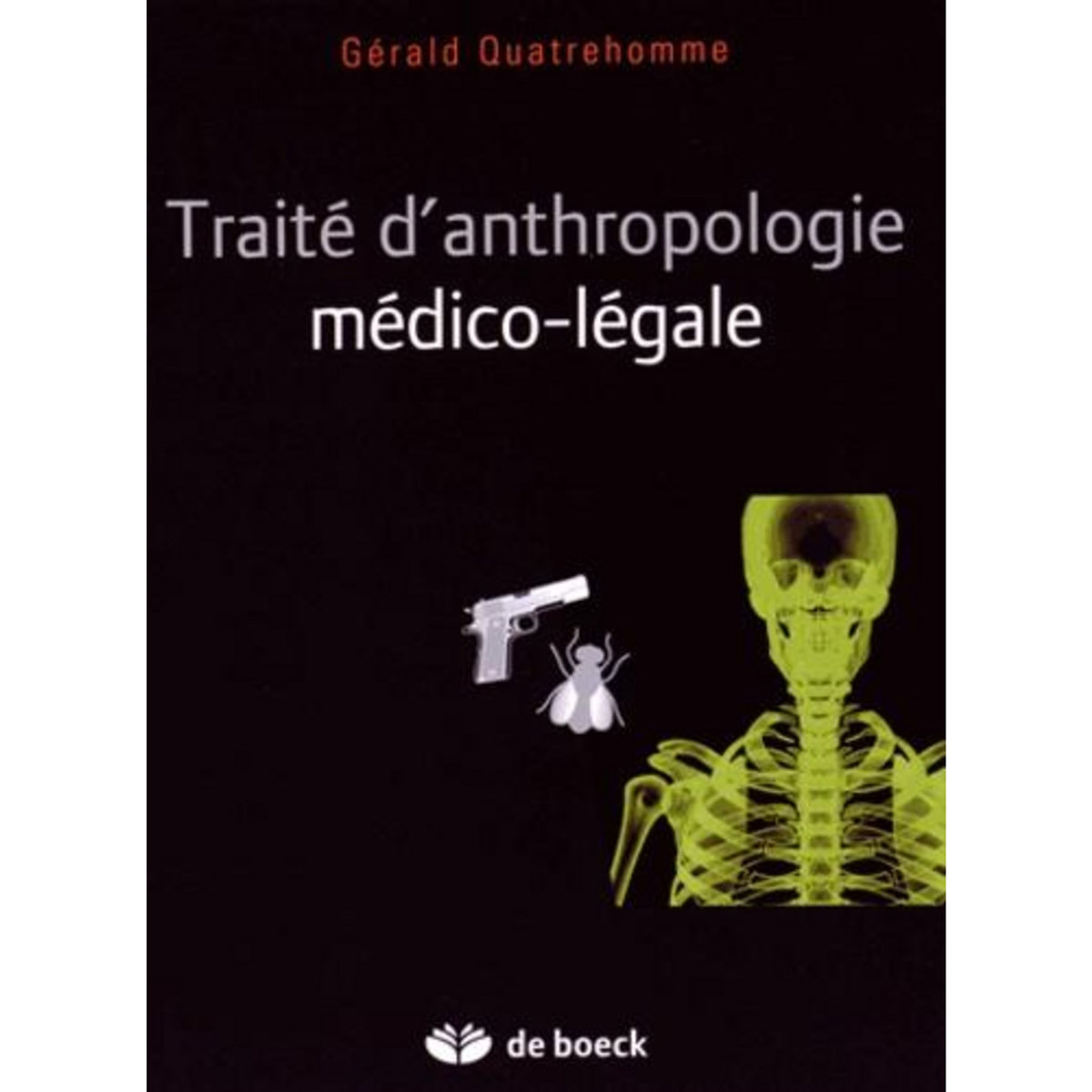 TRAITE D'ANTHROPOLOGIE MEDICO-LEGALE, Quatrehomme Gérald