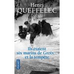 ILS ETAIENT SIX MARINS DE GROIX... ET LA TEMPETE, Queffélec Henri