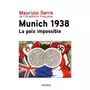  MUNICH 1938. LA PAIX IMPOSSIBLE, Serra Maurizio