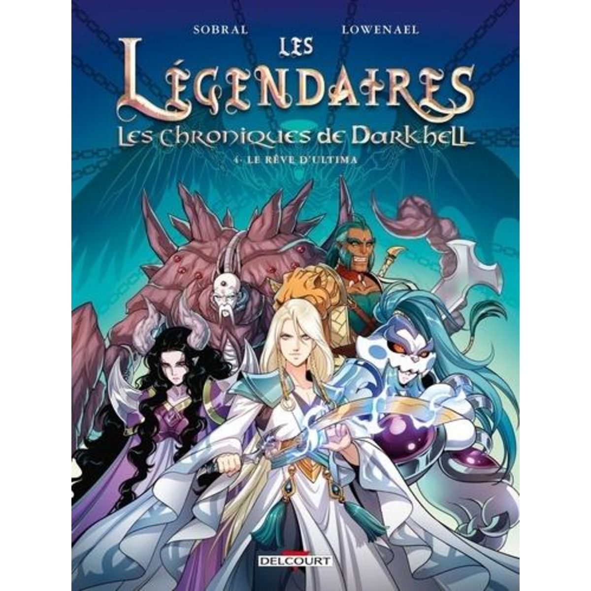 LES LEGENDAIRES - LES CHRONIQUES DE DARKHELL TOME 4 : LE REVE D'ULTIMA, Sobral Patrick