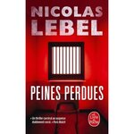 PEINES PERDUES. UNE TRAGEDIE EN CINQ ACTES, Lebel Nicolas