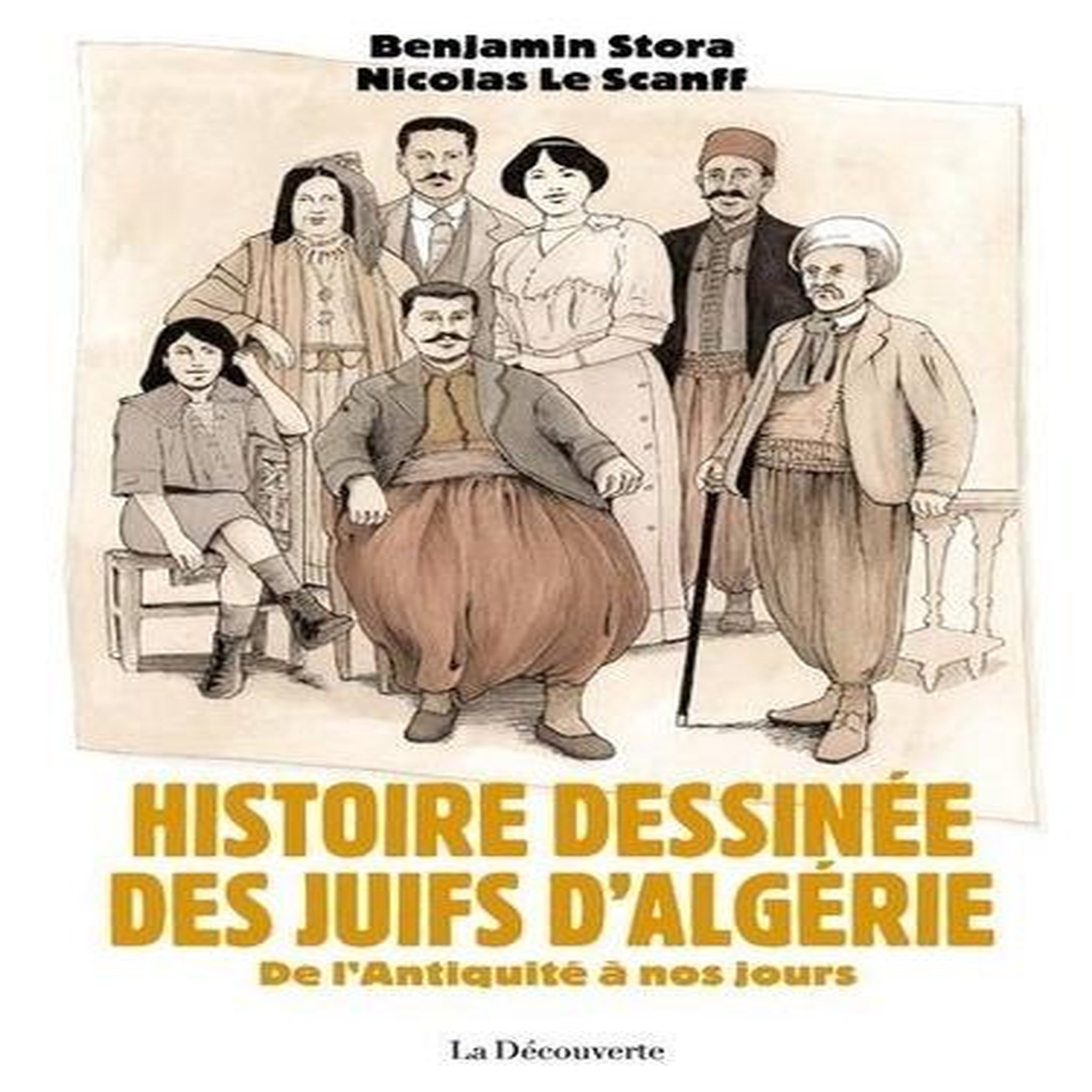 HISTOIRE DESSINEE DES JUIFS D'ALGERIE. DE L'ANTIQUITE A NOS JOURS, Stora Benjamin
