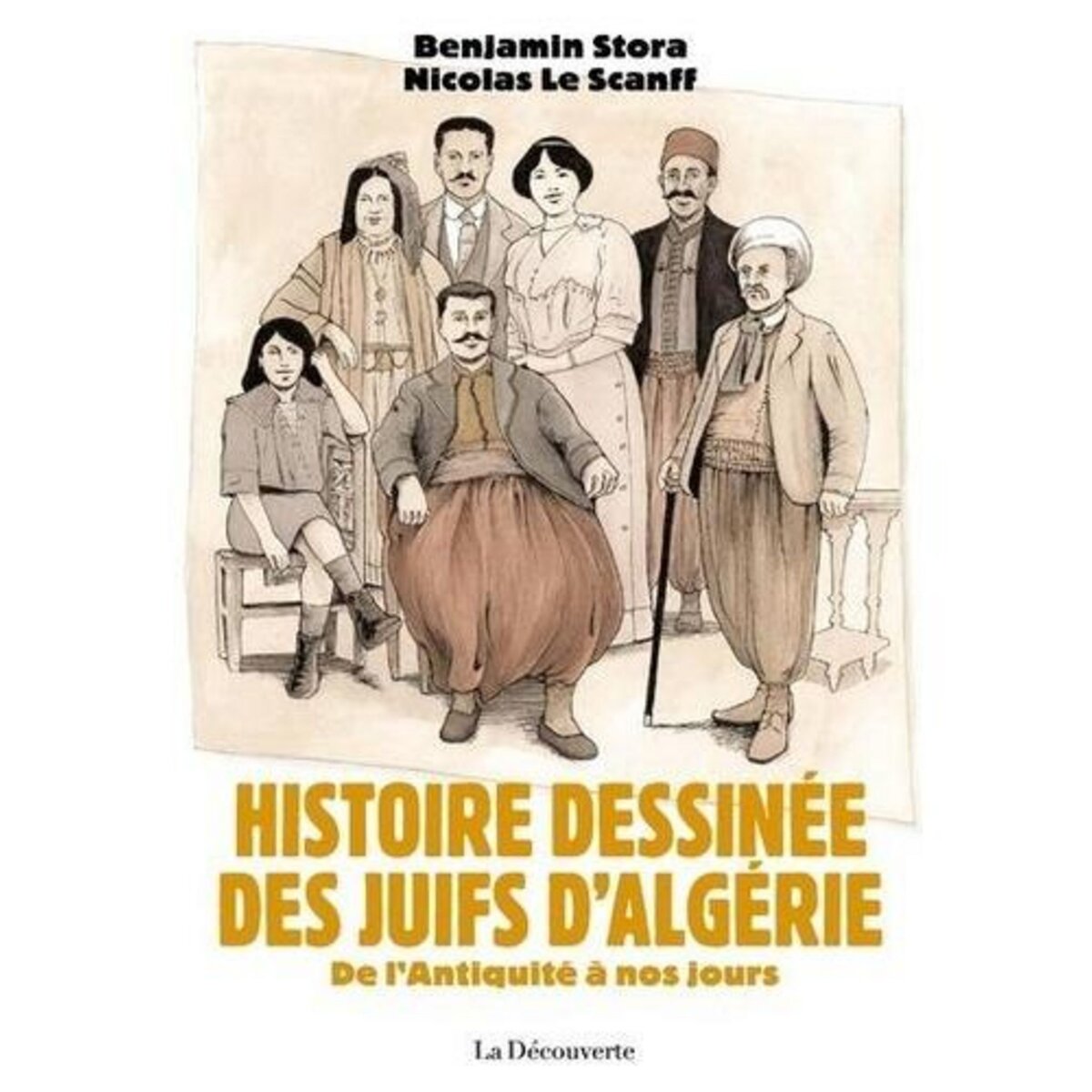 HISTOIRE DESSINEE DES JUIFS D'ALGERIE. DE L'ANTIQUITE A NOS JOURS, Stora Benjamin