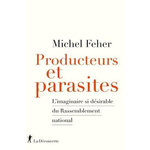 PRODUCTEURS ET PARASITES. L'IMAGINAIRE SI DESIRABLE DU RASSEMBLEMENT NATIONAL, Feher Michel