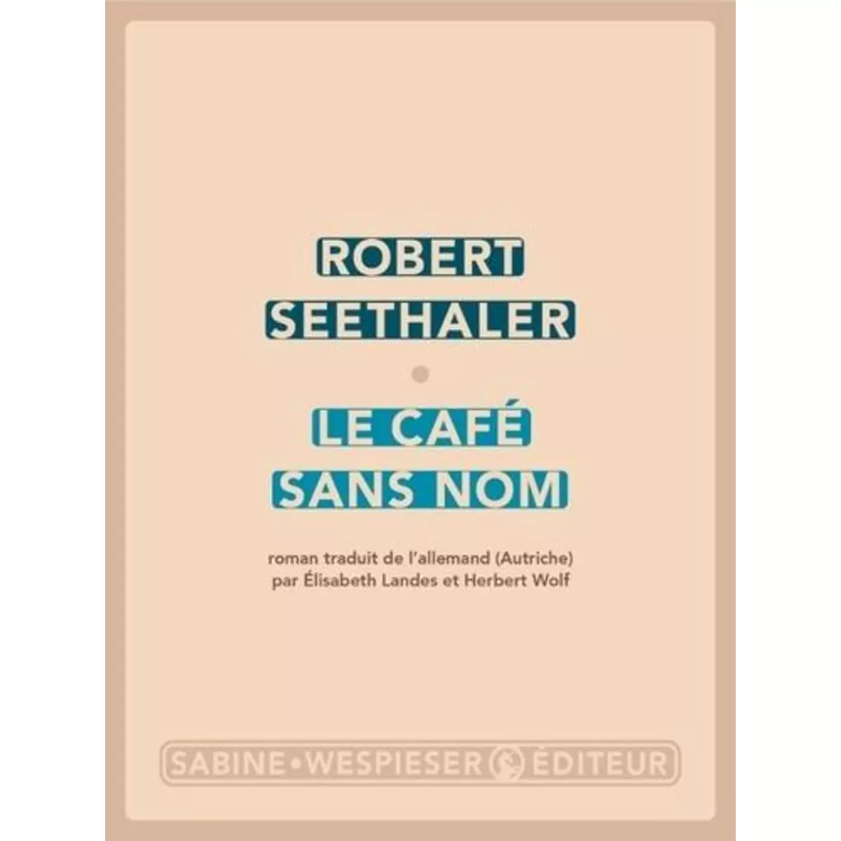  LE CAFE SANS NOM, Seethaler Robert