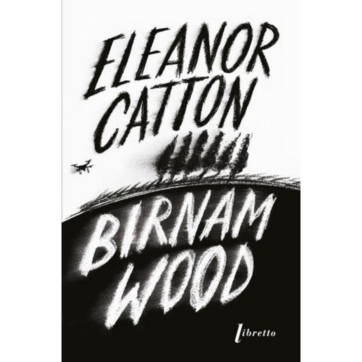 BIRNAM WOOD, Catton Eleanor