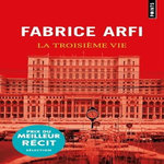LA TROISIEME VIE, Arfi Fabrice