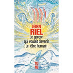 LE GARCON QUI VOULAIT DEVENIR UN ETRE HUMAIN, Riel Jørn
