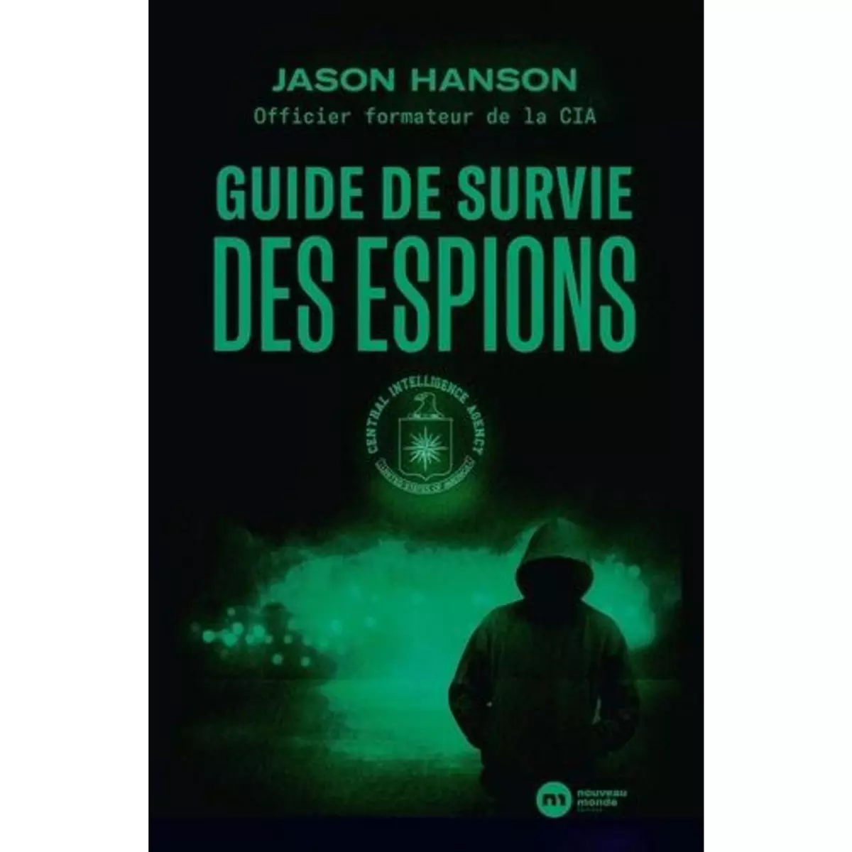  GUIDE DE SURVIE DES ESPIONS, Hanson Jason