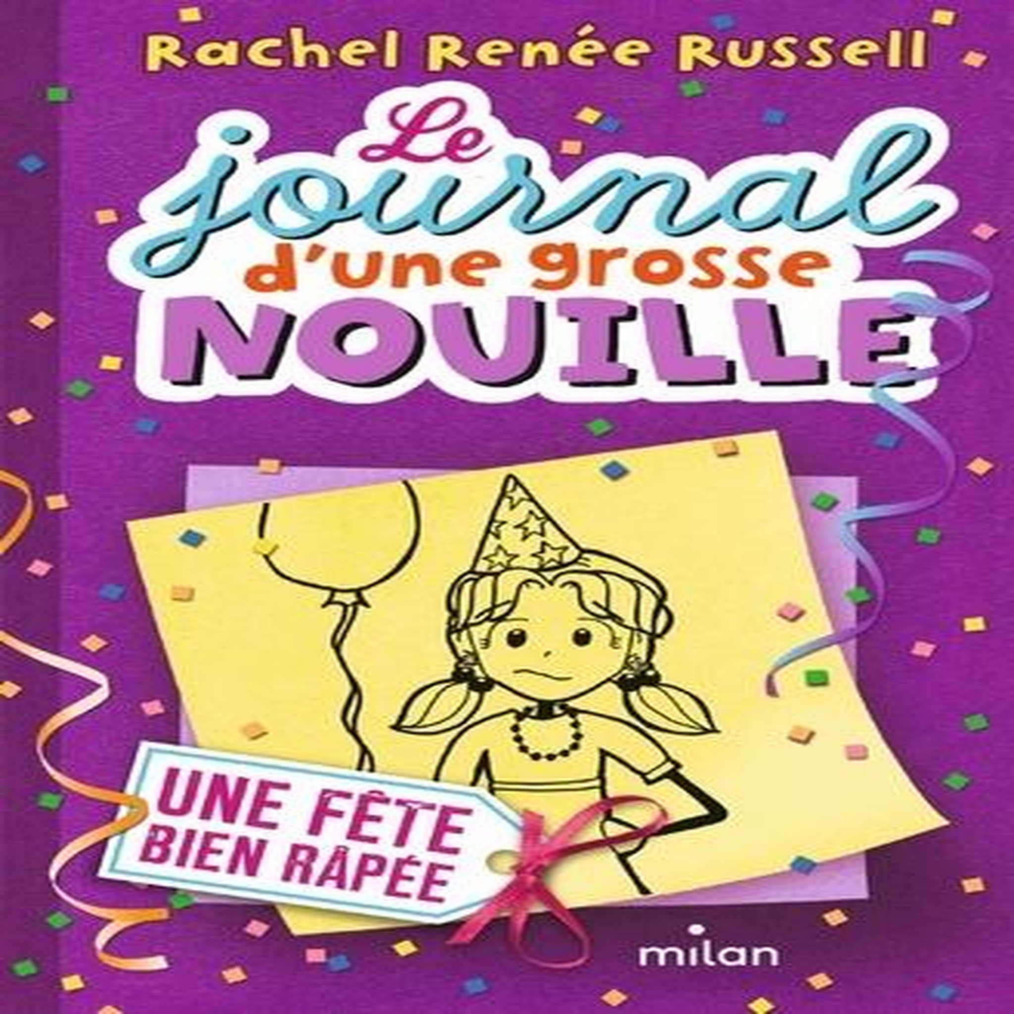 Le journal d'une grosse nouille Tome 2 : Une fête bien râpée, Russell Rachel Renée