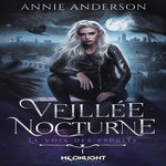LA VOIX DES ESPRITS TOME 1 : VEILLEE NOCTURNE, Anderson Annie