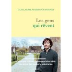 LES GENS QUI REVENT, Martin-Guyonnet Guillaume
