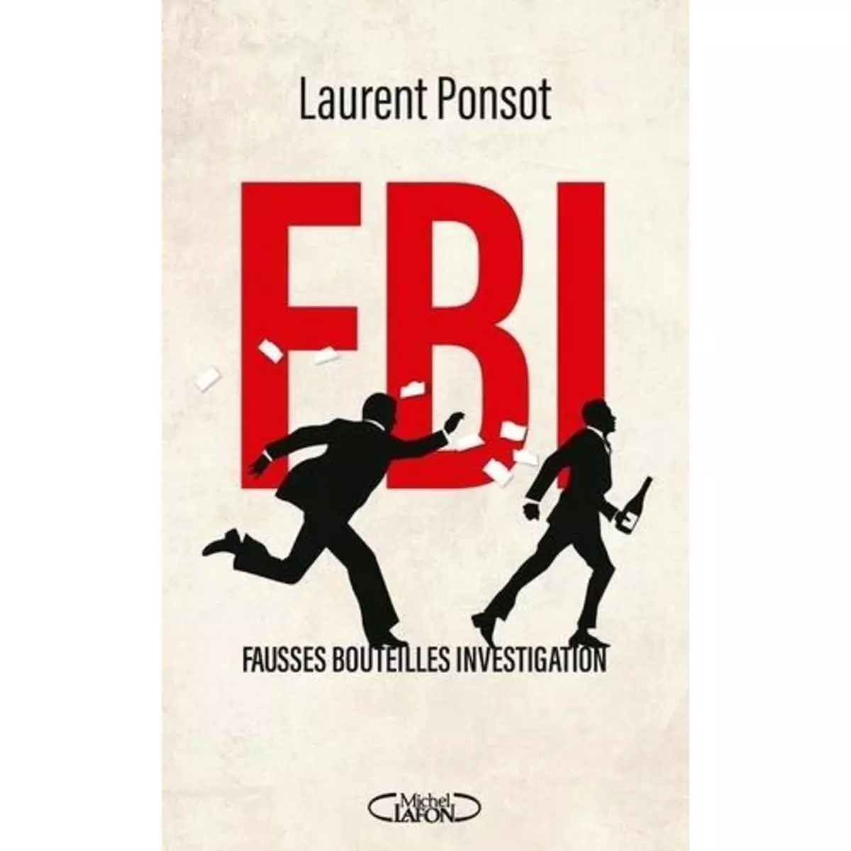  FBI FAUSSES BOUTEILLES INVESTIGATION, Ponsot Laurent