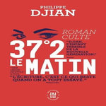 37°2 LE MATIN, Djian Philippe