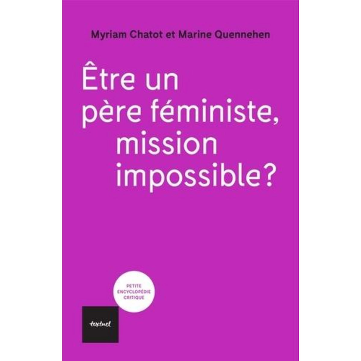 ETRE UN PERE FEMINISTE, MISSION IMPOSSIBLE?, Chatot Myriam