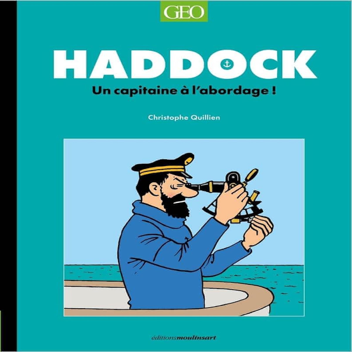 HADDOCK. UN CAPITAINE A L'ABORDAGE !, Quillien Christophe