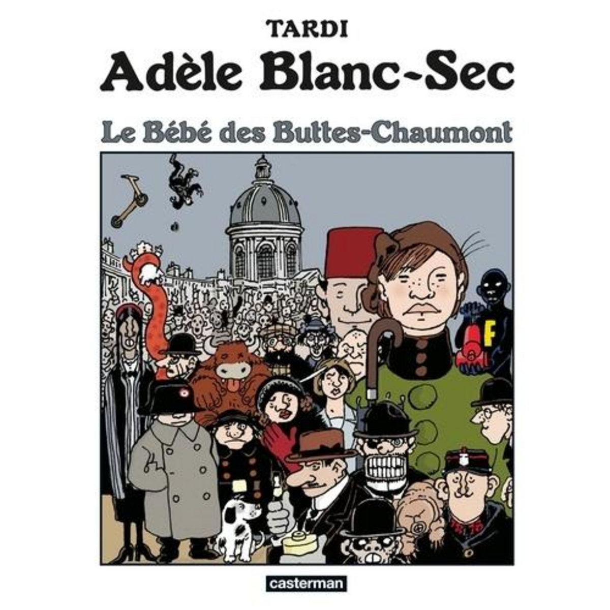 ADELE BLANC-SEC TOME 10 : LE BEBE DES BUTTES-CHAUMONT, Tardi