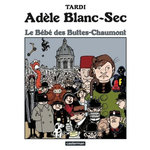 ADELE BLANC-SEC TOME 10 : LE BEBE DES BUTTES-CHAUMONT, Tardi