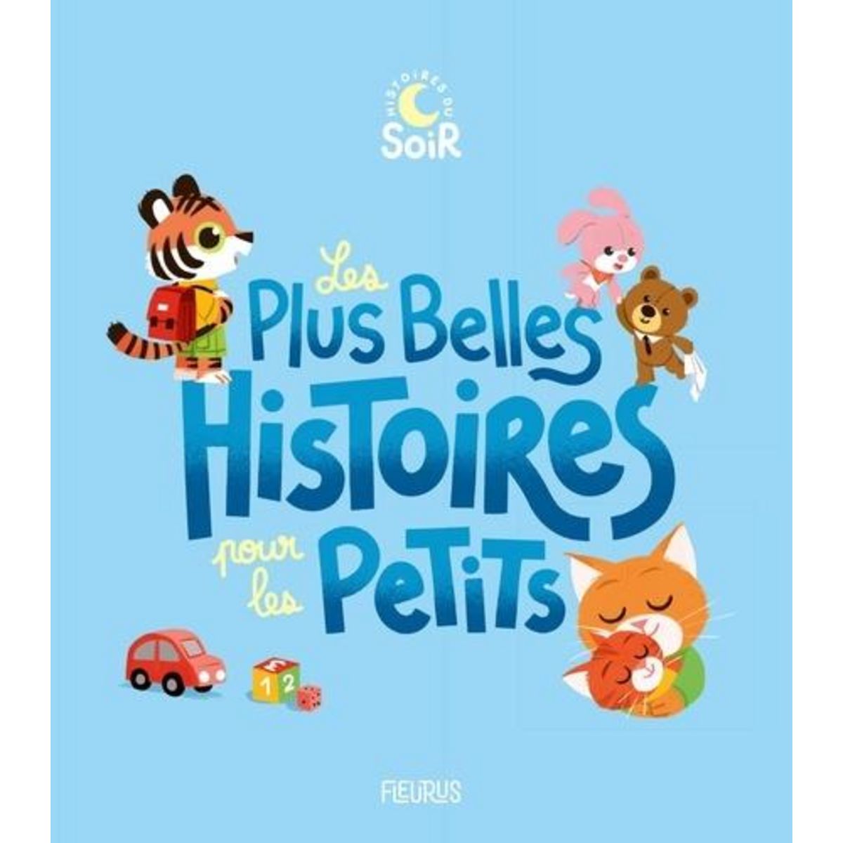 LES PLUS BELLES HISTOIRES POUR LES PETITS, Fleurus