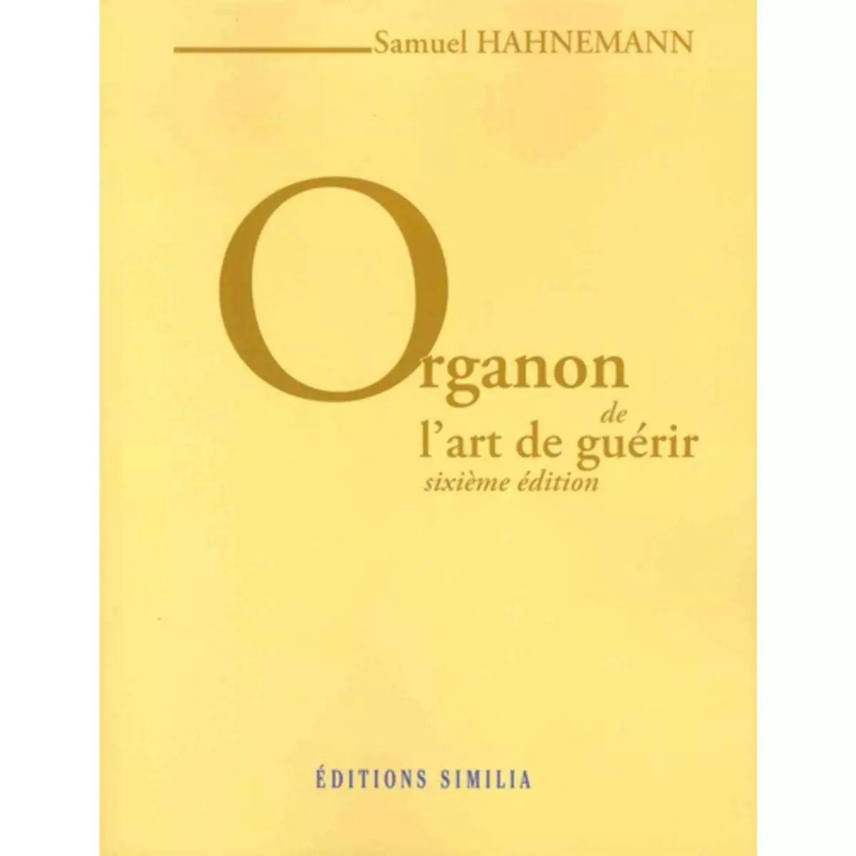  ORGANON DE L'ART DE GUERIR. 6E EDITION, Hahnemann Samuel