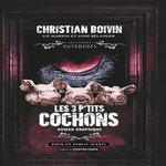 LES 3 P'TITS COCHONS, Boivin Christian