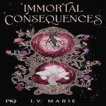 IMMORTAL CONSEQUENCES, I.V. Marie