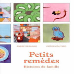 PETITS REMEDES. HISTOIRES DE FAMILLE, Derainne André