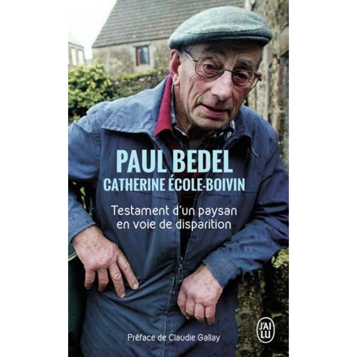 TESTAMENT D'UN PAYSAN EN VOIE DE DISPARITION, Bedel Paul