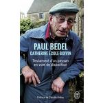 TESTAMENT D'UN PAYSAN EN VOIE DE DISPARITION, Bedel Paul