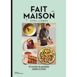 FAIT MAISON N° 4. 45 RECETTES DU QUOTIDIEN RAPIDES & FACILES, Lignac Cyril