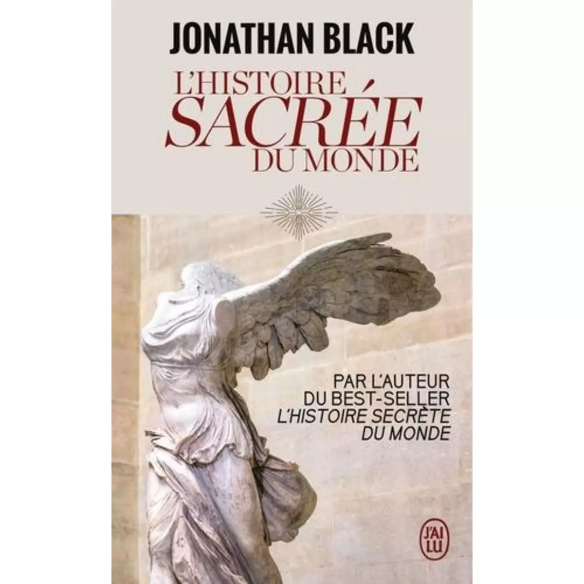  L'HISTOIRE SACREE DU MONDE. COMMENT LES ANGES, LES MYSTIQUES ET LES INTELLIGENCES SUPERIEURES ONT CREE NOTRE MONDE, Black Jonathan