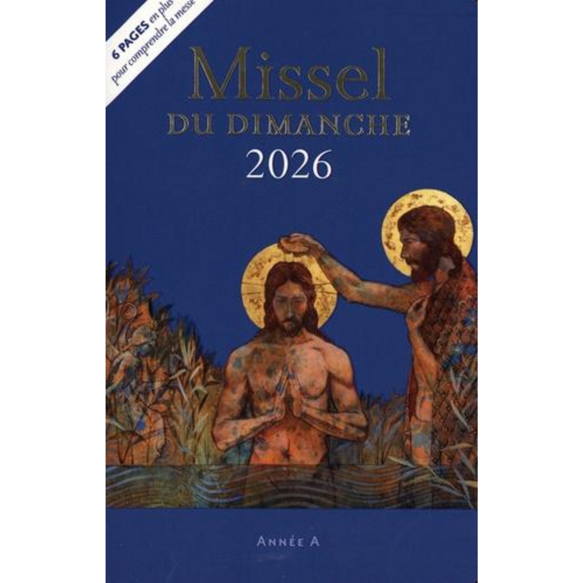 MISSEL DU DIMANCHE. ANNEE LITURGIQUE A DU 30 NOVEMBRE 2025 AU 28 NOVEMBRE 2026, EDITION 2026, Bayard