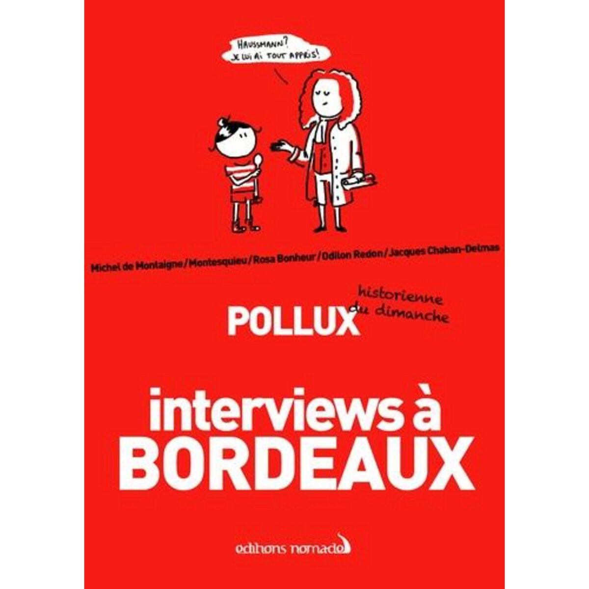 INTERVIEWS A BORDEAUX, Pollux