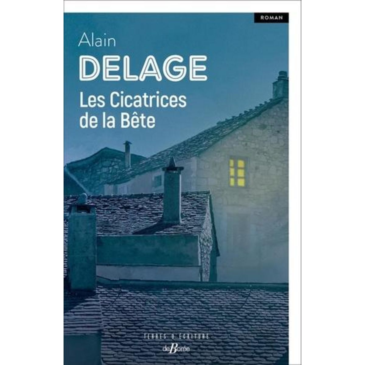 LES CICATRICES DE LA BETE, Delage Alain