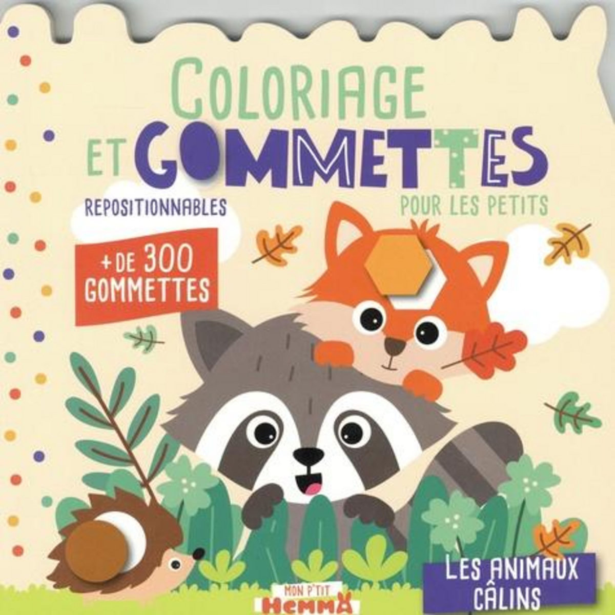 COLORIAGE ET GOMMETTES POUR LES PETITS LES ANIMAUX CALINS. PLUS DE 300 GOMMETTES REPOSITIONNABLES, Carotte et compagnie