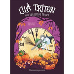 LILA TRITON : LILA TRITON ET LE VOLEUR DE TEMPS, Keilty Derek