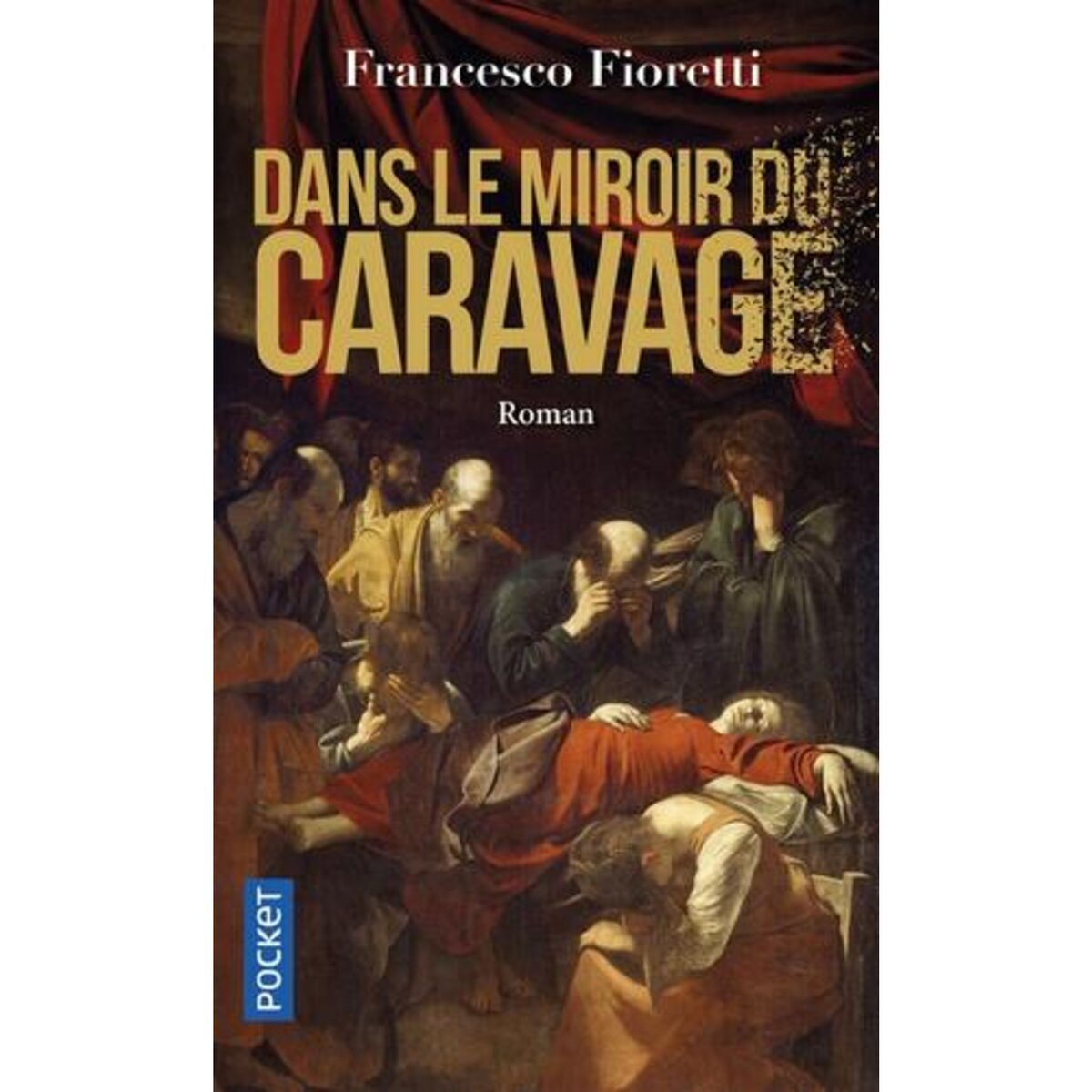 DANS LE MIROIR DU CARAVAGE, Fioretti Francesco