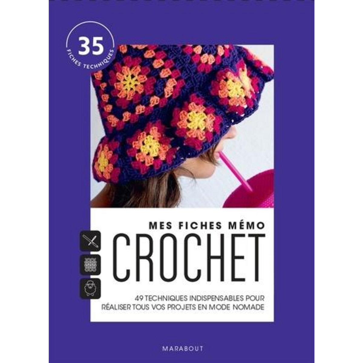 MES FICHES MEMO CROCHET. LES TECHNIQUES INDISPENSABLES POUR REALISER TOUS VOS PROJETS EN MODE NOMADE, Bayard Marie-Noëlle